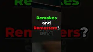 The Difference between Remakes and Remasters…