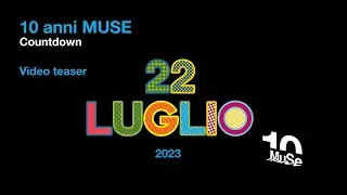 10 anni MUSE - Countdown 22 luglio 2023