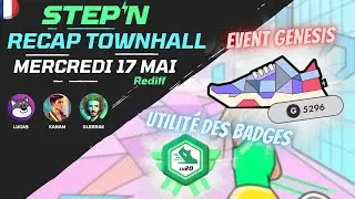 STEPN - EVENT GENESIS, UTILITE DES BADGES... [TOWNHALL MAI]