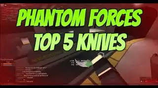 Roblox Phantom Forces Top 5 Knives! Roblox Phantom Forces Knives Showcase
