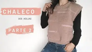 CHALECO tejido en dos agujas PARTE 2