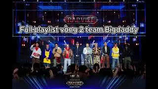 Full playlist vòng đối đầu team Bigdaddy - Cộng, Trừ, Nhân, Chia
