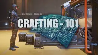 Star Citizen - Crafting 101