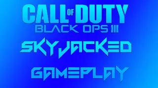 Black Ops 3 :Skyjacked Gameplay