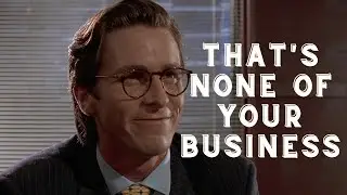 That's None Of Your Business  (American Psycho) (Speed version) (Tik Tok version) (Patrick Bateman)