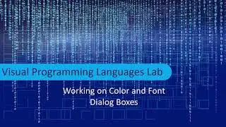 Lec # 23:Working on Color and Font Dialog Boxes in Windows Application using C#.