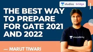The Best Way to Prepare for GATE 2021 and 2022 | GATE 2021 | Marut Tiwari