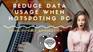 How to Setup WiFi Metered Connection, Reduce Data Usage when Hotspoting PC - 
