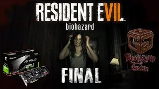 Resident Evil 7 Final con GTX 1060 6Gb + i7 6700k