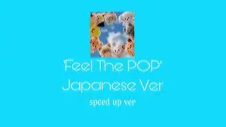 'Feel the POP' Jp Ver - ZB1 [Speed Up]
