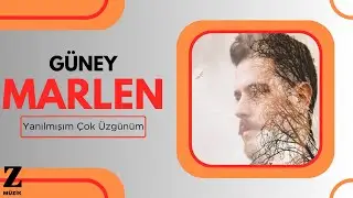 Güney Marlen -  Yanılmışım Çok Üzgünüm I Şişelere Mektuplar © 2016 Z Müzik
