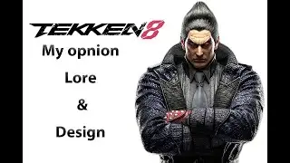 Tekken 8 - Kazuya Mishima - Lore & Design