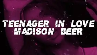 Madison Beer - Teenager In Love (Lyrics)
