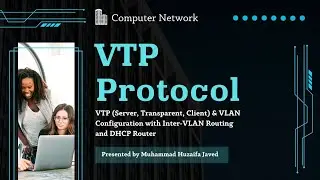 VTP (Server, Transparent, Client) & VLAN Configuration with Inter-VLAN Routing and DHCP Router