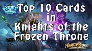 Top 10 Cards in Knights of the Frozen Throne