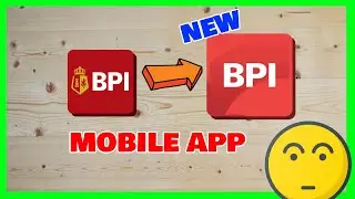 NEW BPI Mobile App: What is in New BPI App? Features and BPI New Updates
