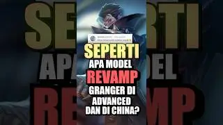 Bagusan mana Revamp Model Granger di Advanced dgn yg di Server China?