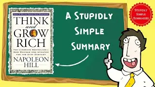Think and Grow Rich: A Stupidly Simple Summary
