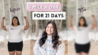 I WALKED A MILE A DAY FOR 21 DAYS *in the middle of winter* | 100lbs+ Weight Loss Journey