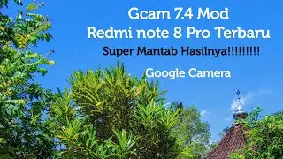 Baru!! Gcam Redmi note 8 Pro terbaru 2020 Versi 7.4 Hasilnya Mantab
