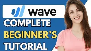 How To Use Wave Software | Wave Software Tutorial For Beginners 2024 (Step-By-Step Tutorial)