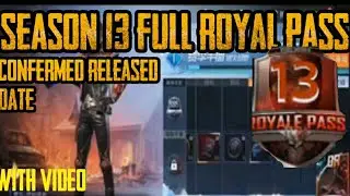 Season 13 full royal pass overview, with video and confermed released date