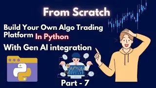 Python Algo Trading with AI Integration – Build Your Own Platform (Part 7) #trading