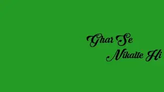 New Love Song Whatsapp Status||Green Screen Whatsapp Status||Ghar Se Nikalte Hi Status