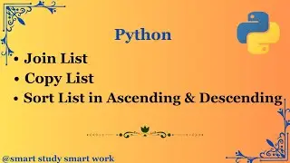 Sort List in Ascending and Descending Order | Join List | Copy List in Python