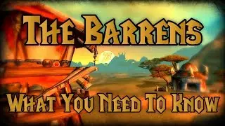 The Barrens & What You Need To Know