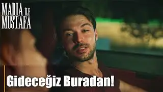 Mustafa, Maria'yı ikna etmeye çalışıyor - Maria ile Mustafa 4. Bölüm