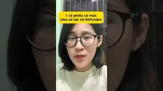 1 cổ phiếu có mức chia cổ tức 40-50%/năm #chungkhoan #chứngkhoánhômnay #taichinh #dautuchungkhoan