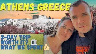 3-Day Trip For 2 to Athens, Greece | Worth The $$? See What We $pent!