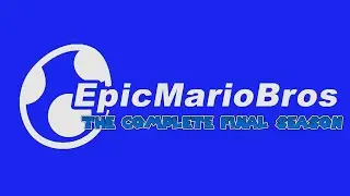 EpicMarioBros: The Complete Final Season - EpicMarioBros Complete Series Compilation Collection