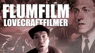 Flumfilm: Lovecraftfilmer - Fem fasliga favoriter