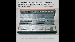 A.I. NEVEr 5315 ANALOG CONSOLE PLUGIN EXTENSION  FOR PROTEUS! (AU, VST3,  AAX) Demo
