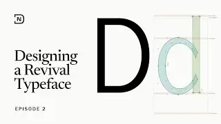 Designing a Revival Typeface - Episode 2
