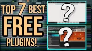 Top 7 FREE plugins (Instruments & FX)