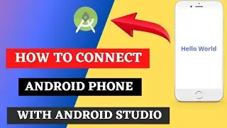 How to Connect Mobile phone with Android Studio | How To Connect Phone With Android Studio