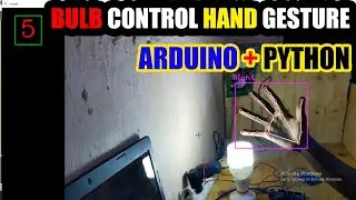 how to make bulb control hand gesture using Arduino and python