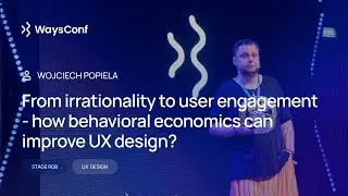 [PL] How behavioral economics can improve UX design? | Wojciech Popiela