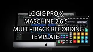 Maschine 2.6.5 Via Logic Pro X FREE Multi-Track Recording Template