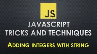 What happens when you add integers with strings in JavaScript |  Adding integer with String