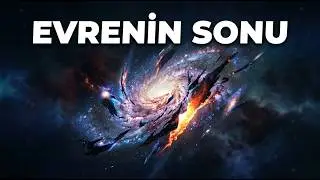 Evrenin Sonu Nasıl Olacak ?
