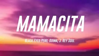 MAMACITA - Black Eyed Peas, Ozuna, J. Rey Soul (Lyrics Video) 💦