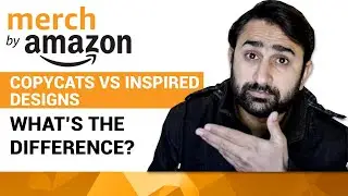 Merch by Amazon | Copycats vs Inspired Designs | What's the difference?