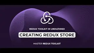 Redux Toolkit Crash Course Tutorial #2 - Creating Store in Urdu/Hindi