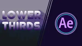 КАК СДЕЛАТЬ LOWER THIRDS В AFTER EFFECTS