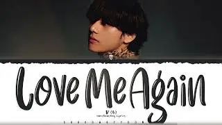 BTS V 'Love Me Again' Lyrics (뷔 Love Me Again 가사)