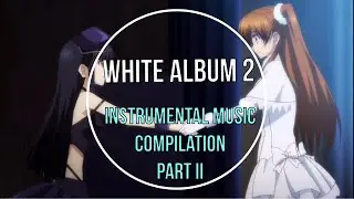 The Best of White Album 2 - Instrumental Music Compilation Part II